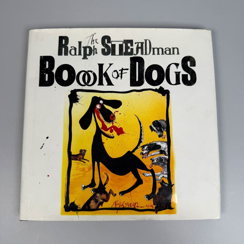 The Ralph Steadman Book of Dogs 2011 Hardcover